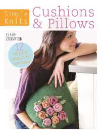 Simple Knits - Cushions & Pillows : 12 Easy-Knit Projects for Your Home