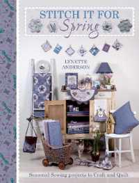 Stitch it for Spring : Seasonal Sewing Projects to Craft and Quilt