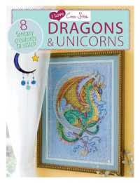 I Love Cross Stitch - Dragons & Unicorns : 8 Fantasy Creatures to Stitch