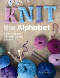Knit the Alphabet : Quick and Easy Alphabet Knitting Patterns