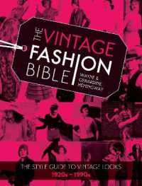 The Vintage Fashion Bible : The Style Guide to Vintage Looks 1920s -1990s