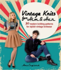 Vintage Knits for Him & Her : 30 Modern Knitting Patterns for Stylish Vintage Knitwear