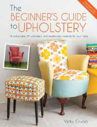 The Beginner's Guide to Upholstery : 10 Achievable DIY Upholstery and Reupholstery Projects for Your Home