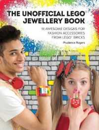 The Unofficial Lego® Jewelry Book : 18 Awesome Designs for Fashion Accessories from Lego® Bricks