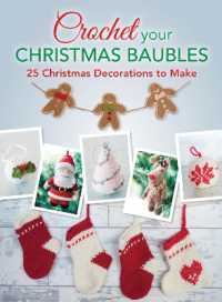 Crochet Your Christmas Ornaments : Over 25 Christmas Decorations to Make
