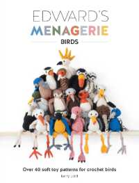 Edward'S Menagerie - Birds : Over 40 Soft Toy Patterns for Crochet Birds (Edward's Menagerie)