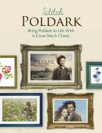 Stitch Poldark : Bring Poldark to Life with 6 Cross Stitch Charts