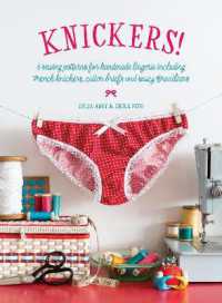 Knickers! : 6 Sewing Patterns for Handmade Lingerie Including French Knickers, Cotton Briefs and Saucy Brazilians
