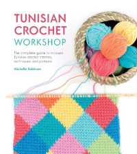 Tunisian Crochet Workshop : The Complete Guide to Modern Tunisian Crochet Stitches, Techniques and Patterns