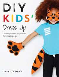 DIY Kids' Dress Up : 36 Simple Sewn Accessories for Creative Play