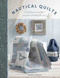 Nautical Quilts : 12 Stitched and Quilted Projects Celebrating the Sea
