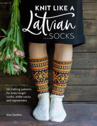 Knit Like a Latvian: Socks : 50 Knitting Patterns for Ke-Length Socks, Ankle Socks and Legwarmers (Knit Like a Latvian)