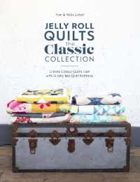 Jelly Roll Quilts: the Classic Collection : Create Classic Quilts Fast with 12 Jelly Roll Quilt Patterns
