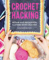 Crochet Hacking : Repair and Refashion Clothes with Crochet