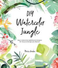 DIY Watercolor Jungle : Easy Watercolor Painting Techniques for Tropical Flowers and Foliage (Diy Watercolor)