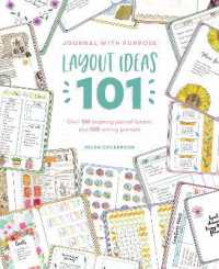 Journal with Purpose Layout Ideas 101 : Over 100 Inspiring Journal Layouts Plus 500 Writing Prompts (Journal with Purpose)