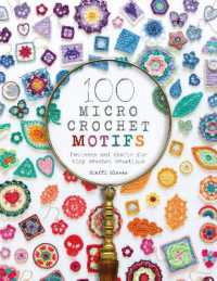100 Micro Crochet Motifs : Patterns and Charts for Tiny Crochet Creations