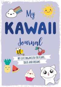 My Kawaii Journal : My Cute Organizer for Plans, Ideas and Dreams