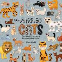 Stitch 50 Cats : Easy Sewing Patterns for Cute Plush Kitties (Stitch 50)