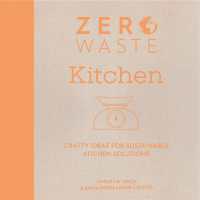 Zero Waste: Kitchen : Crafty Ideas for Sustainable Kitchen Solutions (Zero Waste)