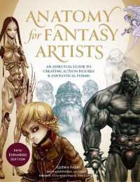 Anatomy for Fantasy Artists : An Essential Guide to Creating Action Figures and Fantastical Forms
