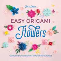 Easy Origami Flowers : 400 Pages Ready to Fold with 10 Step-by-Step Tutorials (Easy Origami)