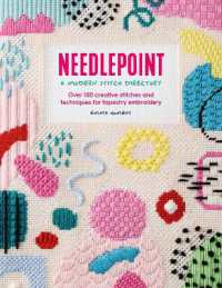 Needlepoint: a Modern Stitch Directory : Over 100 Creative Stitches and Techniques for Tapestry Embroidery