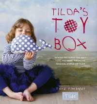 Tilda'S Toy Box : Sewing Patterns for Soft Toys and More from the Magical World of Tilda