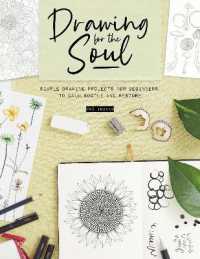 Drawing for the Soul : Simple Drawing Projects for Beginners, to Calm, Soothe and Restore