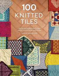 100 Knitted Tiles : Charts and Patterns for Knitted Motifs Inspired by Decorative Tiles