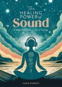 The Healing Power of Sound : A Beginner's Guide to Sound Therapy (The Healing Power of)
