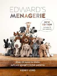 Edward'S Menagerie New Edition : Over 50 Easy-to-Make Soft Toy Animal Crochet Patterns (Edward's Menagerie)