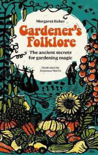 Gardener'S Folklore : The Ancient Secrets for Gardening Magic