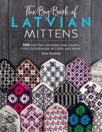 The Big Book of Latvian Mittens : 100 Knitting Patterns and Charts for Colourwork Mittens and More