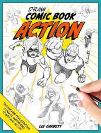 Draw Comic Book Action : Techniques for Creating Dynamic Superhero Poses and Action