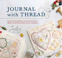 Journal with Thread : A Practical Guide to Sewing Stories in Fabric & Thread with Iron on Transfers