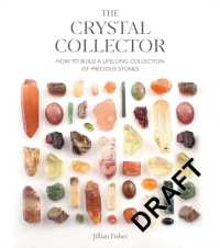 The Crystal Collector : How to Build a Lifelong Collection of Crystals and Stones