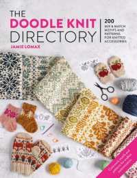 The Doodle Knit Directory : 200 Mix & Match Motifs and Patterns for Knitted Accessories