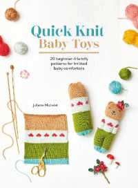 Quick Knit Baby Toys : 20 Beginner-Friendly Patterns for Knitted Baby Comforters