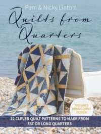 Quilts from Quarters : 12 Clever Quilt Patterns to Make from Fat or Long Quarters