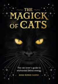 The Magic of Cats : The Cat Lover's Guide to Enchanted Feline Energy
