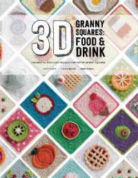 3D Granny Squares: Food and Drink : Crochet Patterns and Projects for Pop-Up Granny Squares