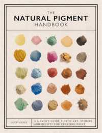 The Natural Pigment Handbook : A Maker's Guide to the Art, Stories and Recipes for Creating Paint