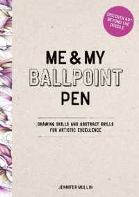 Me and My Ballpoint Pen: Discover Art Beyond the Doodle : Drawing Skills and Abstract Drills for Artistic Excellence