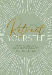 Retreat Yourself : How to Create a Truly Transformative Self-LED Retreat