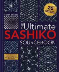 The Ultimate Sashiko Sourcebook 20th Anniversary Limited Edition : Collector'S Edition with 12 New Stitch Patterns Plus Exclusive New Project