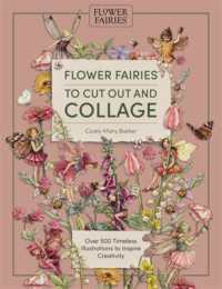 Flower Fairies to Cut out and Collage : Over 500 Timeless Illustrations to Inspire Creativity