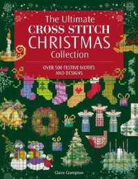 The Ultimate Cross Stitch Christmas Collection : Over 500 Festive Motifs and Designs (The Ultimate Cross Stitch Collection)