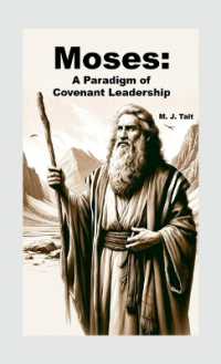 Moses : A Paradigm of Covenant Leadership