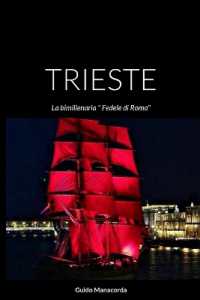Trieste : La bimillenaria ' Fedele di Roma'